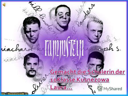 Презентация к уроку по немецкому языку (10 класс) по теме: э/презентация о музыкальной группе Rammstein