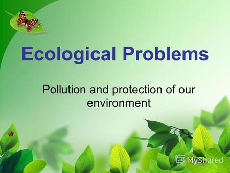 Презентация к уроку по английскому языку (8 класс) по теме: презентация по английскому языку Ecological problems