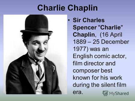 Презентация к уроку по английскому языку (6 класс) по теме: презентация по английскому языку биография Чарли Чаплина