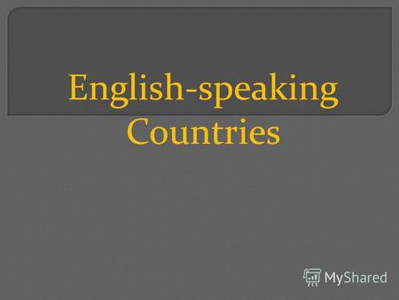 Презентация к уроку (английский язык) по теме: презентация по английскому языку на тему Англоговорящие страны