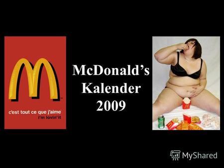 McDonalds Kalender 2009 January 1 2 3 4 5 6 7 8 9 10 11 12 13 14 15 16 17 18 19 20 21 22 23 24 24 26 27 28 29 30 31.