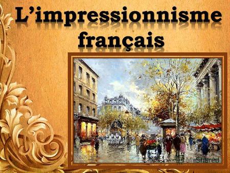 Limpressionnisme est un mouvement pictural français né de l'association de quelques artistes de la seconde moitié du XIXe siécle. En travaillant en plein.