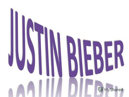 Джа́стин Дрю Би́бер (англ. Justin Drew Bieber; род. 1 марта 1994 года) канадский поп-R&B- певец, автор песен, музыкант, актёр. В 2008 году Скутер Браун.