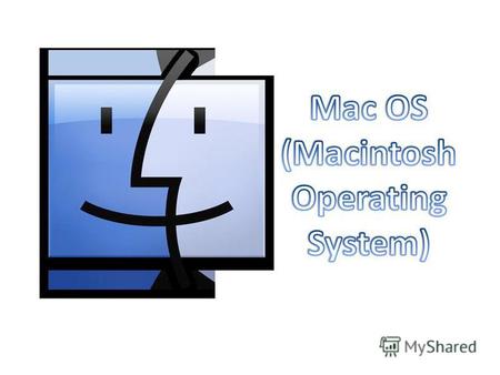 Mac OS семейство операционных систем производства корпорации Apple. Является вторым по популярности в мире семейством операционных систем с рыночной долей.