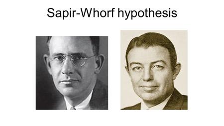 Sapir-Whorf hypothesis. История Истоки идей о лингвистической относительности уходят корнями в XIX век. Тогда немецкий философ Вильгельм фон Гумбольдт.