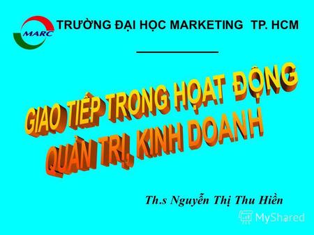 1 Th. s Nguyn Th Thu Hin TRƯNG ĐI HC MARKETING TP. HCM.