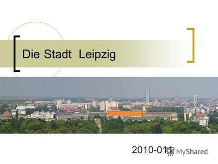 Die Stadt Leipzig 2010-011. Die Deutsche Bücherei.