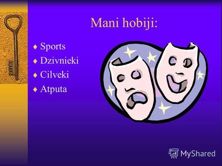 Mani hobiji: Sports Dzivnieki Cilveki Atputa Es un mans SPORTS Airobika Slepes Slidas.