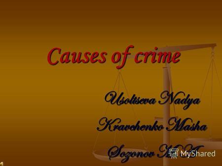 Сauses of crime Usoltseva Nadya Kravchenko Masha Sozonov M.A.