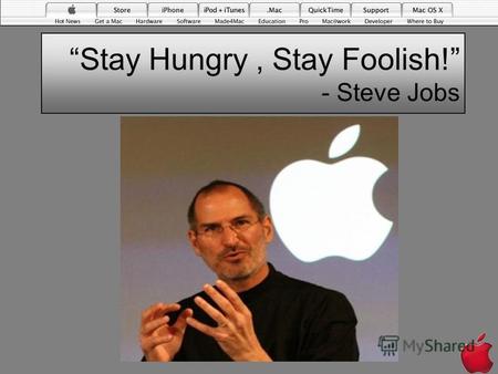 Stay Hungry, Stay Foolish! - Steve Jobs. Bureaucratic Leadership - the early days….
