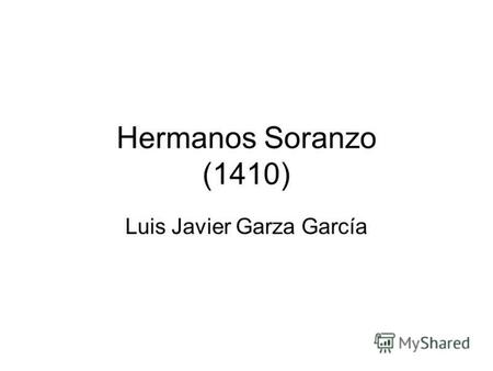 Hermanos Soranzo (1410) Luis Javier Garza García.