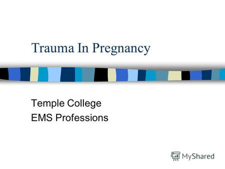 Trauma In Pregnancy Temple College EMS Professions.