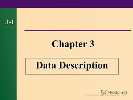 © The McGraw-Hill Companies, Inc., 2000 3-1 Chapter 3 Data Description.