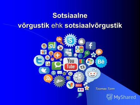 Sotsiaalne võrgustik ehk sotsiaalvõrgustik Toomas Torm.