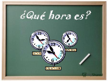 ¿Qué hora es? ¿Cómo decimos la hora en español? Son las . Es la . Para decir la hora…