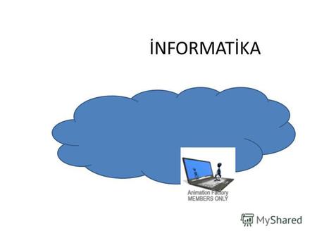 İNFORMATİKA Mövzu : İnformasiya və informasiya prosesləri.