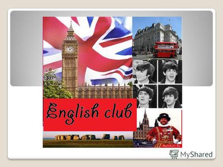 Club of virtual travelling (English-speaking countries) Club was founded 3 years ago. It gives students an opportunity to learn about the features of.
