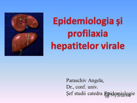 Coninutul temei Caracteristica general ă a hepatitelor virale; Epidemiologia și profilaxia hepatitelor virale cu mecanism fecal-oral de transmitere; Epidemiologia.