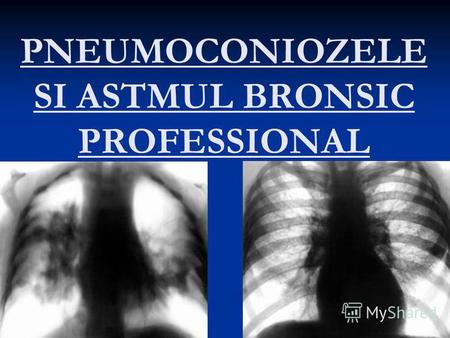 PNEUMOCONIOZELE SI ASTMUL BRONSIC PROFESSIONAL. Pneumoconiozele – maladii profesionale ale plaminilor, aparute in rezultatul inhalarii indelungatea prafului.
