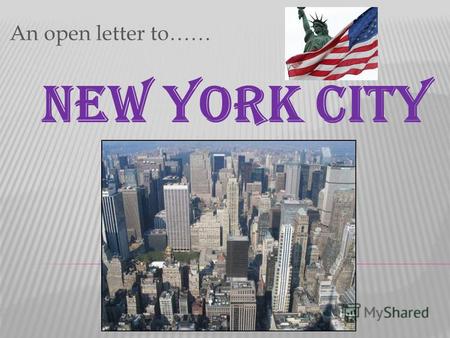 An open letter to…… NEW YORK CITY. The BRONX BROOKLYN QUEENS MANHATTAN STATEN ISLAND.