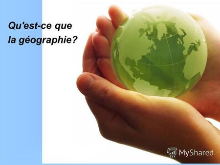 Qu'est-ce que la géographie?. Au sens étymologique, la géographie est l'étude de la surface de la Terre. Le mot est inventé par Ératosthène (astronome,