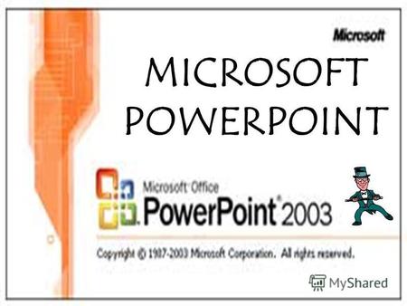 MICROSOFT POWERPOINT. MS. POWERPOINT Program aplikasi yang berfungsi untuk membuat presentasi dalam bentuk slide– slide yang berjalan dalam sistim operasi.