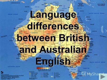 Language differences between British and Australian English.