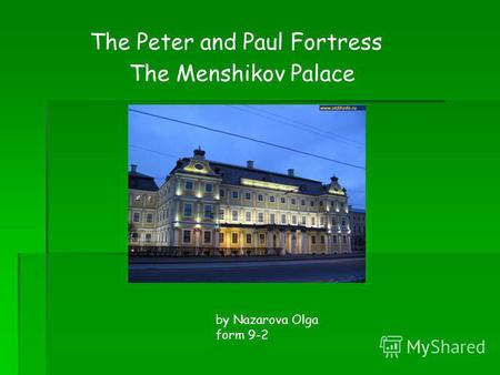 The Peter and Paul Fortress The Menshikov Palace by Nazarova Olga form 9-2.