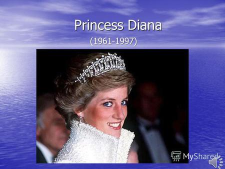 Princess Diana (1961-1997). Diana was born in 1961, in a very wealthy and aristocratic family. Her ancestors acquired the title of earl from king Charles.