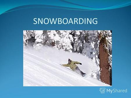 SNOWBOARDING. Learning This is very a difficult kind of sport because of: a. Difficulty to stay on a snowboard b. Difficulty to use an elevator c. It.