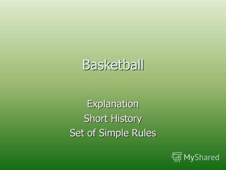 Basketball Explanation Short History Set of Simple Rules.