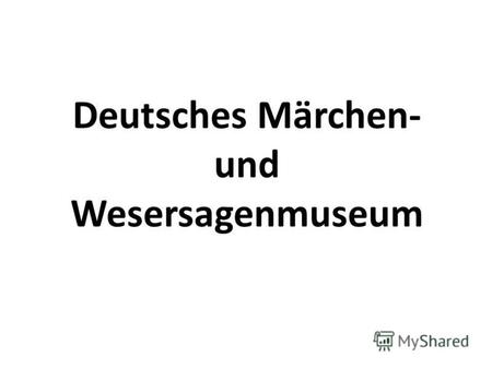 Deutsches Märchen- und Wesersagenmuseum. Das Deutsche Märchen- und Wesersagenmuseum Bad Oeynhausen wurde 1973 in einer der schönsten Villen am Kurpark.