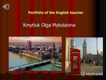 Portfolio of the English teacher Kmytiuk Olga Mykolaivna.