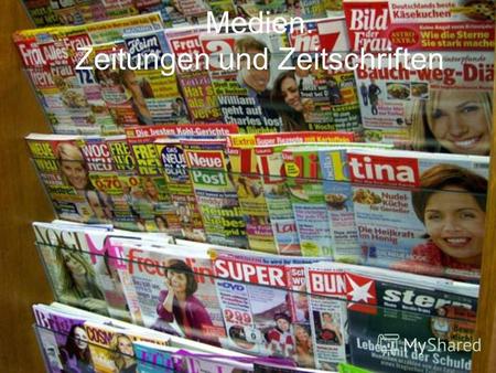 Medien. Zeitungen und Zeitschriften. Der deutsche Zeitungsmarkt ist durch eine kleine Zahl von überregionalen Tageszeitungen und einer gut entwickelten.