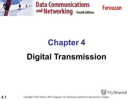 4.1 Chapter 4 Digital Transmission Copyright © The McGraw-Hill Companies, Inc. Permission required for reproduction or display.