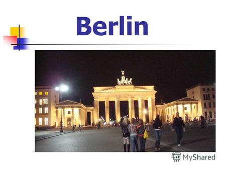 Berlin Berlin ist die Hauptstadt Deutschlands. Berlin liegt an der Spree.