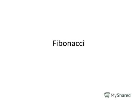 Fibonacci Leonardo Pisano Bigollo (c. 1170 – c. 1250)[1] also known as Leonardo of Pisa, Leonardo Pisano, Leonardo Bonacci, Leonardo Fibonacci, or, most.