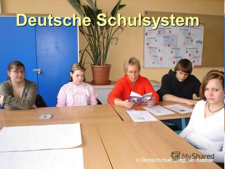 Deutsche Schulsystem ©Tereschchuk Oleg, 9b Klasse.
