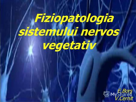 Fiziopatologia sistemului nervos vegetativ E.Borş V.Cernit.