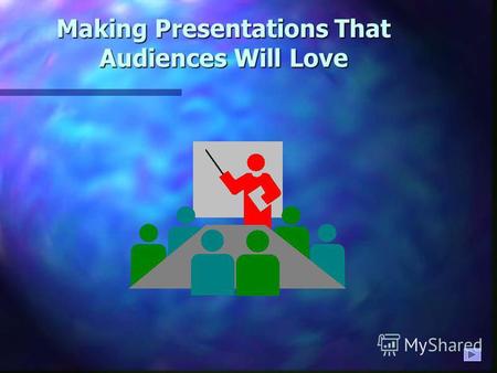 Making Presentations That Audiences Will Love Use a Template n Use a set font and color scheme. n Different styles are disconcerting to the audience.