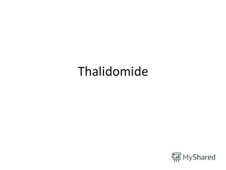 Thalidomide. Thalidomide ( /θəˈlɪdəmaɪd/) is a sedative drug introduced in the late 1950s that was used to treat morning sickness and aid sleep. It was.