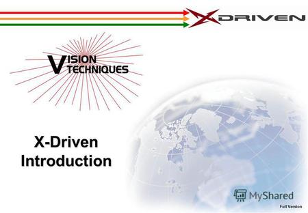 X-DrivenIntroduction Full Version. Product X-Driven – Recording System A Device uploading high-resolution images of event to Web-Page A Device uploading.
