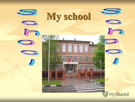 My school The number of my school is 20 Our school is very well equipped Our school has rules for pupils We must come to school on time We must hold the.