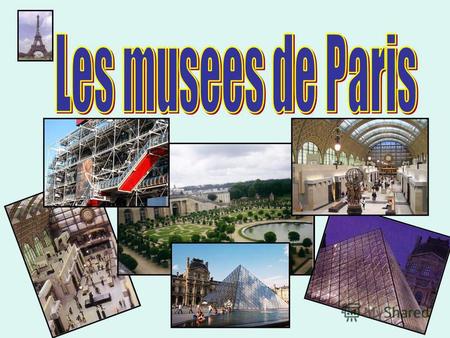 Les musées de France Les musées de Paris Le Louvre est bâti à la place du château du roi Philippe II à 12 siècle. Jusqu'à 1682 le chateau est la résidence.