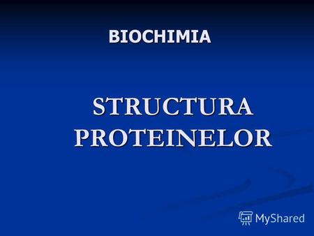 STRUCTURA PROTEINELOR BIOCHIMIA. Obiectivele: 1.Rolul biochimiei în sistemul de instruire a medicului 1.Rolul biochimiei în sistemul de instruire a medicului.