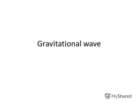 Gravitational wave. In physics, gravitational waves are ripples in the curvature of spacetime which propagate as a wave, travelling outward from the source.