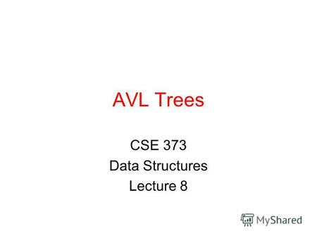 AVL Trees CSE 373 Data Structures Lecture 8. 12/26/03AVL Trees - Lecture 82 Readings Reading Section 4.4,