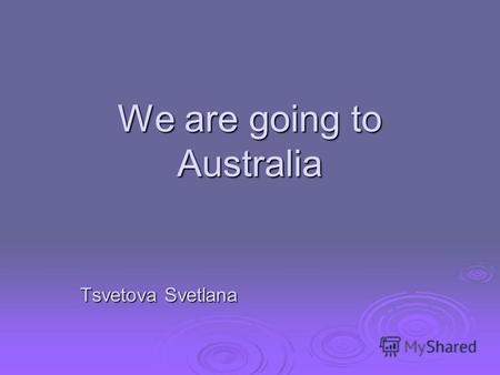 We are going to Australia Tsvetova Svetlana. Flag and emblem.