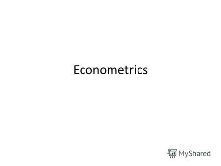 Econometrics. Econometrics is the application of mathematics and statistical methods to economic data and described as the branch of economics that.