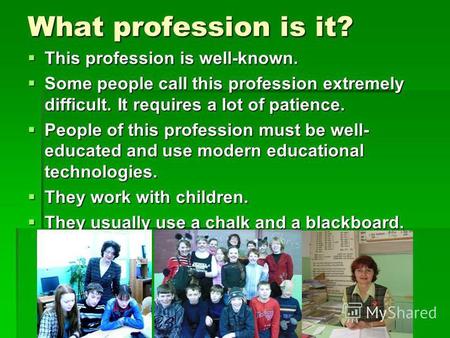 What profession is it? This profession is well-known. This profession is well-known. Some people call this profession extremely difficult. It requires.